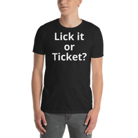 "Lick it or Ticket?" T-Shirt